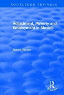 Adjustment, Poverty and Employment in Mexico di Araceli Damian edito da Taylor & Francis Ltd