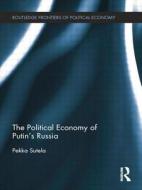 The Political Economy Of Putin's Russia di Pekka Sutela edito da Taylor & Francis Ltd