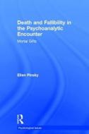 Death and Fallibility in the Psychoanalytic Encounter di Ellen (Faculty Pinsky edito da Taylor & Francis Ltd