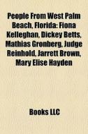 People From West Palm Beach, Florida: Fi di Books Llc edito da Books LLC, Wiki Series
