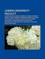 Leiden University faculty di Books Llc edito da Books LLC, Reference Series