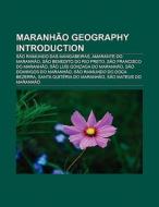 Maranhão geography Introduction di Books Llc edito da Books LLC, Reference Series