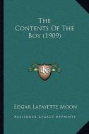 The Contents of the Boy (1909) di Edgar Lafayette Moon edito da Kessinger Publishing