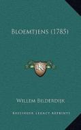 Bloemtjens (1785) di Willem Bilderdijk edito da Kessinger Publishing