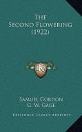 The Second Flowering (1922) di Samuel Gordon edito da Kessinger Publishing