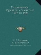 Theosophical Quarterly Magazine, 1927 to 1928 di Helene Petrovna Blavatsky, C. Jinarajadasa edito da Kessinger Publishing