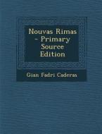 Nouvas Rimas - Primary Source Edition di Gian Fadri Caderas edito da Nabu Press