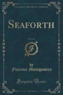 Seaforth, Vol. 2 Of 3 (classic Reprint) di Florence Montgomery edito da Forgotten Books