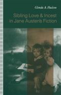 Sibling Love and Incest in Jane Austen's Fiction di Glenda A. Hudson edito da Palgrave Macmillan