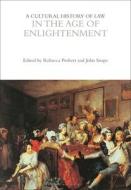 A Cultural History Of Law In The Age Of Enlightenment edito da Bloomsbury Publishing PLC