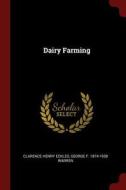 Dairy Farming di Clarence Henry Eckles, George F. Warren edito da CHIZINE PUBN