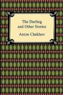 The Darling and Other Stories di Anton Pavlovich Chekhov edito da Digireads.com
