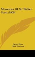 Memories of Sir Walter Scott (1909) di James Skene edito da Kessinger Publishing