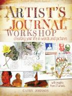 Artist Journal Workshop di Cathy Johnson edito da F&W Publications Inc