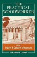 The Practical Woodworker Volume 2 edito da F&w Publications Inc
