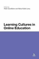 Learning Cultures in Online Education di Dr Robin Goodfellow edito da CONTINNUUM 3PL