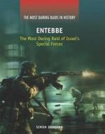 Entebbe: The Most Daring Raid of Israel's Special Forces di Simon Dunstan edito da Rosen Classroom