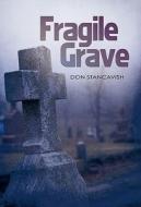 Fragile Grave di Don Stancavish edito da iUniverse