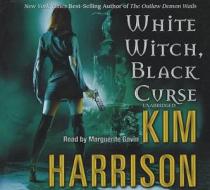 White Witch, Black Curse di Kim Harrison edito da Blackstone Audiobooks