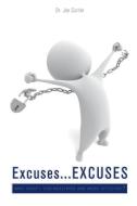 Excuses...Excuses: Why Aren't You Healthier and More Effective? di Joe Currier edito da FRIESENPR
