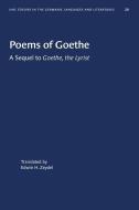 Poems of Goethe: A Sequel to "goethe, the Lyrist" di Edwin H. Zeydel edito da UNIV OF NORTH CAROLINA PR