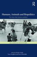 Humans, Animals and Biopolitics edito da Taylor & Francis Ltd