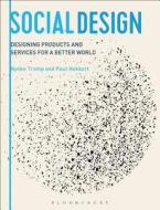 Designing for Society: Products and Services for a Better World di Nynke Tromp, Paul Hekkert edito da BLOOMSBURY ACADEMIC