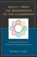 Equity, From the Boardroom to the Classroom di Patrick Rice edito da Rowman & Littlefield Publishers