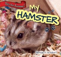 My Hamster di Norman D. Graubart edito da PowerKids Press