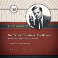 The Mercury Theatre on the Air, Volume 1 di Hollywood 360 edito da Blackstone Audiobooks