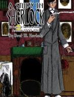 A Study in Sherlock: 13 Years of Sherlock Holmes Artwork 2000-2013 di Bret M. Herholz edito da Createspace