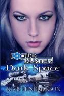 Rogue Hunter: Dark Space di Kevis Hendrickson edito da Createspace