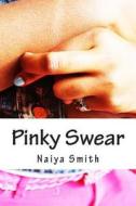 Pinky Swear: Life Ain't Easy di Naiya Symone Smith edito da Createspace