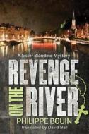 Revenge On The River di Philippe Bouin edito da Amazon Publishing