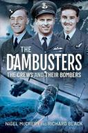 The Dambusters - The Crews And Their Bombers di Nigel McCrery edito da Pen & Sword Books Ltd