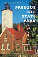 Presque Isle State Park di Eugene H Ware edito da Arcadia Publishing Library Editions