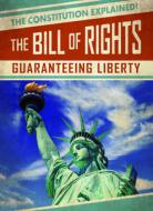 The Bill of Rights: Guaranteeing Liberty di Janey Levy edito da GARETH STEVENS INC