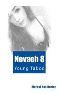 Nevaeh 8: Young Taboo di Mr Marcel Ray Duriez edito da Createspace Independent Publishing Platform