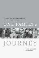 One Family's Journey: Canfor and the Transformation of B.C.'s Forest Industry di Peter Bentley edito da Douglas & McIntyre