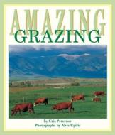 Amazing Grazing di Cris Peterson edito da BOYDS MILLS PR