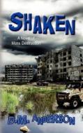 Shaken di D. M. Anderson edito da Echelon Press Publishing