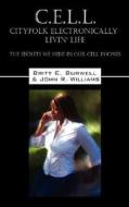 The Secrets We Hide In Our Cell Phones di Britt E. Burwell, John R. Williams edito da Outskirts Press