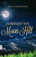 Night on Moon Hill di K. Mills edito da Walnut Springs Press