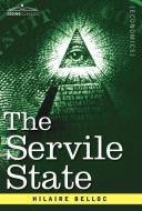 The Servile State di Hilaire Belloc edito da COSIMO CLASSICS