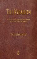 The Kybalion di Three Initiates edito da Merchant Books