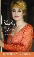 Shirley Jones: A Memoir di Shirley Jones edito da Center Point