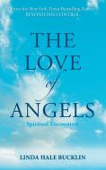 The Love of Angels (Spiritual Encounters) di Linda Hale-Bucklin edito da ePublishing Works!