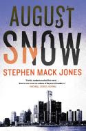 August Snow di Stephen Mack Jones edito da Soho Press Inc