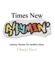 Times New Rhymin' di Cheryl Sicat edito da Gatekeeper Press
