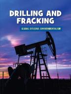 Drilling and Fracking di Ellen Labrecque edito da CHERRY LAKE PUB